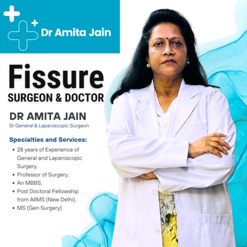 best fissure surgeon in Delhi Dr Amita Jain fissure surgeon Dr Amita Jain